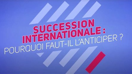 [VIDEO] Succession internationale : pourquoi il faut l'anticiper ?